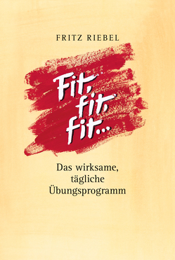 Fit, fit, fit, warum machst Du nicht mit? von Riebel,  Fritz