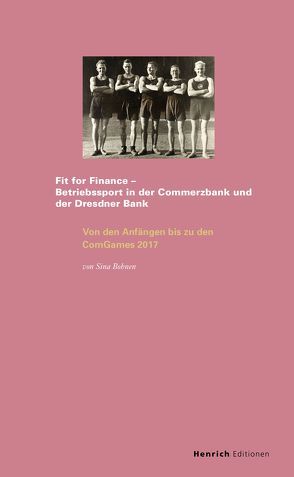 Fit for Finance – Betriebssport in der Commerzbank und Dresdner Bank von Bohnen,  Sina