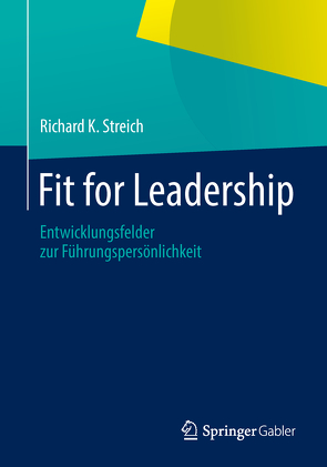 Fit for Leadership von Streich,  Richard K.