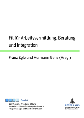 Fit für Arbeitsvermittlung, Beratung und Integration von Egle,  Franz, Genz,  Hermann