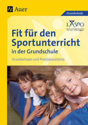 Fit für den Sportunterricht in der Grundschule von LASPO*