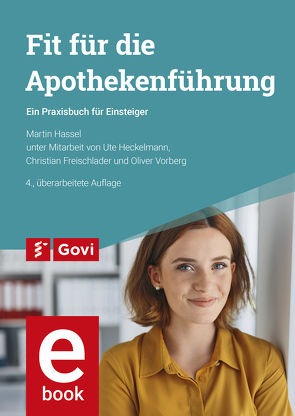 Fit für die Apothekenführung von Freischlader,  Christian, Hassel,  Martin, Heckelmann,  Ute, Vorberg,  Oliver