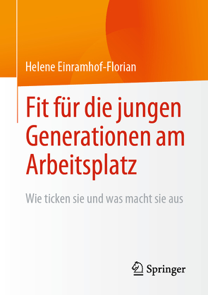 Fit für die jungen Generationen am Arbeitsplatz von Einramhof-Florian,  Helene