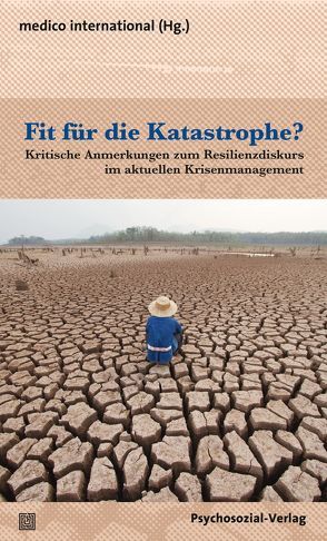 Fit für die Katastrophe? von Bourbeau,  Bourbeau, Freyberg,  Thomas von, Gebauer,  Thomas, Hummel,  Diana, Jung,  Anne, Merk,  Ursula, Methmann,  Chris, Neocleous,  Mark, Oels,  Angela, Ottomeyer,  Klaus, Reddemann,  Luise