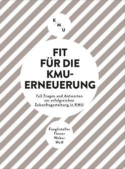 Fit für die KMU-Erneuerung von Fueglistaller,  Urs, Tinner,  Roger, Weber,  Walter, Wolf,  Tobias