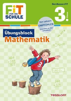 FiT FÜR DIE SCHULE: Übungsblock Mathematik 3. Klasse von Frey,  Marcus, Harvey,  Franziska, Wandrey,  Guido, Zenker,  Werner