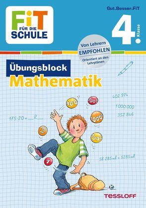 FiT FÜR DIE SCHULE: Übungsblock Mathematik 4. Klasse von Frey,  Marcus, Harvey,  Franziska, Wandrey,  Guido, Zenker,  Werner