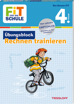 FiT für die Schule. Übungsblock Rechnen trainieren 4. Klasse von Tonte,  Andrea, Wandrey,  Guido