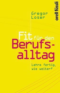 Fit für den Berufsalltag von Loser,  Gregor