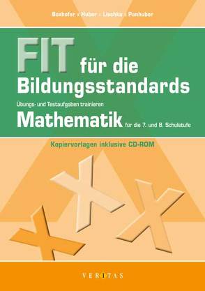 Fit für die Bildungsstandards Mathematik (Kopiervorlagen mit CD-ROM) von Boxhofer,  Emmerich, Huber,  Franz, Lischka,  Ulrike, Panhuber,  Brigitta