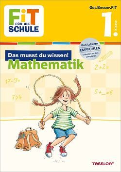 FiT FÜR DIE SCHULE: Das musst du wissen! Mathematik 1. Klasse von Gramowski,  Kirstin, Harvey,  Franziska, Wandrey,  Guido