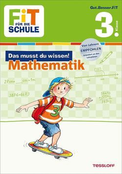 FiT FÜR DIE SCHULE: Das musst du wissen! Mathematik 3. Klasse von Essers,  Andrea, Harvey,  Franziska, Wandrey,  Guido