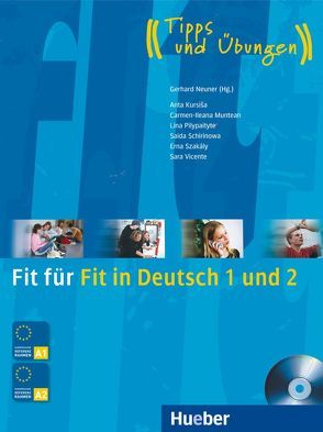 Fit für Fit in Deutsch 1 und 2 von Cristache,  Carmen, Kursiša,  Anta, Neuner,  Gerhard, Pilypaitytė,  Lina, Shirinowa,  Saida, Szakály,  Erna, Vicente,  Sara