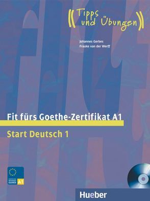 Fit fürs Goethe-Zertifikat A1 von Gerbes,  Johannes, Werff,  Frauke van der