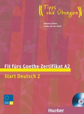 Fit fürs Goethe-Zertifikat A2 von Gerbes,  Johannes, Werff,  Frauke van der