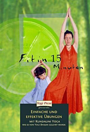 Fit in 15 Minuten von Bhajan,  Yogi