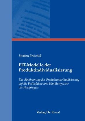 FIT-Modelle der Produktindividualisierung von Freichel,  Steffen