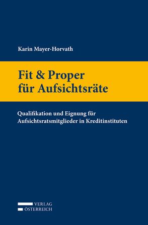 Fit & Proper für Aufsichtsräte von Mayer-Horvath,  Karin