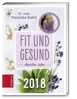 Fit und gesund durchs Jahr 2018 von Rubin,  Franziska