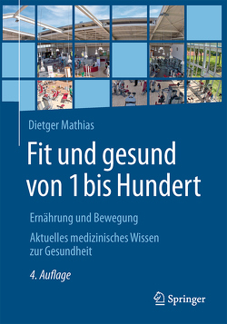 Fit und gesund von 1 bis Hundert von Mathias,  Dietger