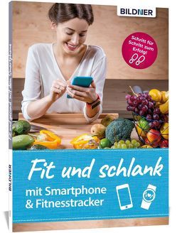 Appnehmen! Fit und schlank mit Smartphone & Fitnesstracker von Bildner,  Carolin