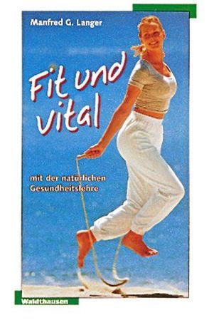 Fit und Vital von Langer,  Manfred G.