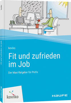 Fit und zufrieden im Job von koviko,  Kommunikationsagentur