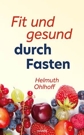 Fit und gesund durch Fasten von Ohlhoff,  Helmuth