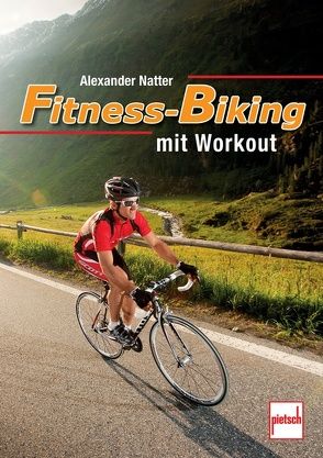 Fitness-Biking mit Workout von Natter,  Alexander