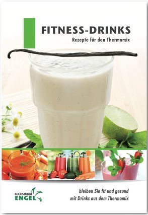 Fitness-Drinks Rezepte geeignet für den Thermomix von Möhrlein-Yilmaz,  Marion