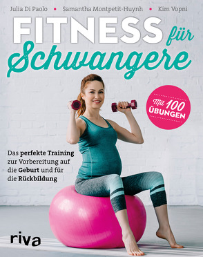 Fitness für Schwangere von Di Paolo,  Julia, Montpetit-Huynh,  Samantha, Vopni,  Kim