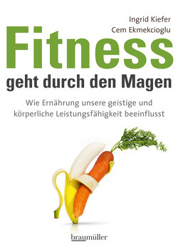 Fitness geht durch den Magen von Ekmekcioglu,  Cem, Kiefer,  Ingrid