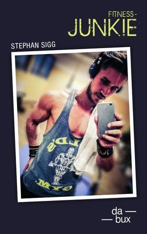 Fitness-Junkie von Sigg,  Stephan