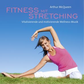 Fitness mit Stretching von McQueen,  Arthur