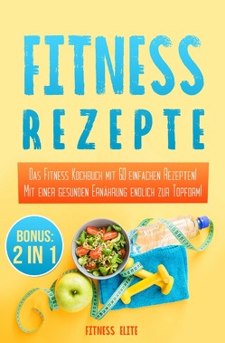 Fitness Rezepte von Elite,  Fitness