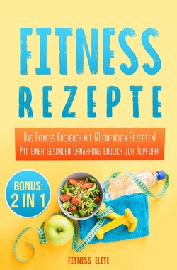 Fitness Rezepte von Elite,  Fitness