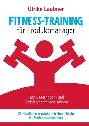 Fitness-Training für Produktmanager von Laubner,  Ulrike