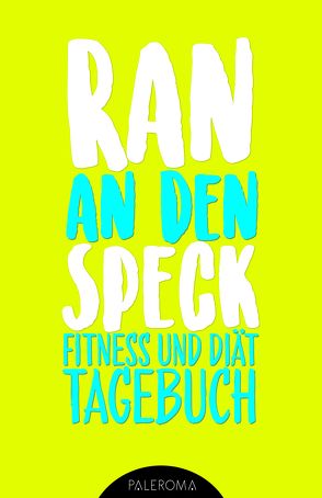 Fitness- und Diät-Tagebuch RAN AN DEN SPECK – Die 99 Tage ChallengeChallenge von Notebooks,  Success