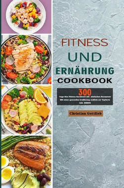 Fitness und Ernährung von Gottlieb,  Christina