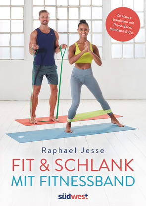 Fit & schlank mit Fitnessband von Jesse,  Raphael