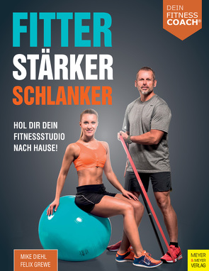 Fitter – Stärker – Schlanker von Diehl,  Mike, Grewe,  Felix