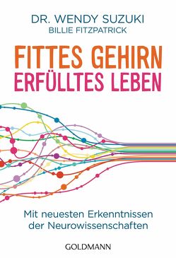 Fittes Gehirn, erfülltes Leben von Fitzpatrick,  Billie, Hutter,  Stefanie, Suzuki,  Wendy