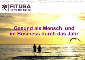 Fitura – Fit for the future (Wandkalender 2022 DIN A4 quer) von THORMANN / ROBERT STYPPA,  MELANIE