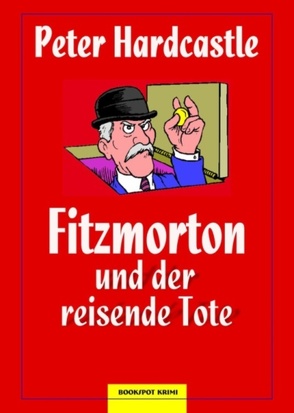 Fitzmorton und der reisende Tote von Hardcastle,  Peter