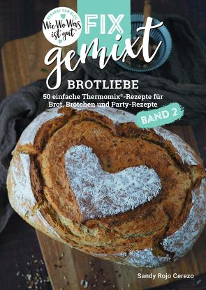 Fix gemixt – Brotliebe (Band 2) von Rojo Cerezo,  Sandy