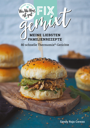 Fix gemixt – Meine liebsten Familienrezepte von Rojo Cerezo,  Sandy