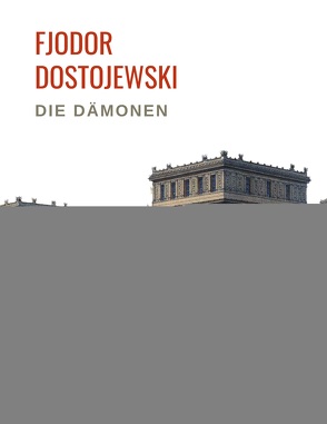 Fjodor Dostojewski: Die Dämonen. Vollständige Neuausgabe. von Dostojewski,  Fjodor