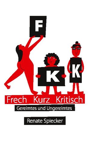 FKK – Frech Kurz Kritisch von Spiecker,  Renate