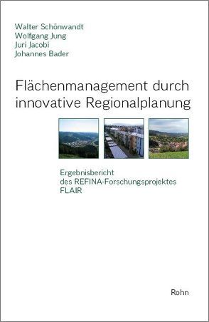 Flächenmanagement durch innovative Regionalplanung von Bader,  Johannes, Jacobi,  Juri, Jung,  Wolfgang, Schönwandt,  Walter