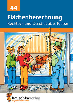 Flächenberechnung – Umfang und Fläche von Rechteck und Quadrat ab 5. Klasse von Bassinger,  John, Feil,  Karl, Hauschka,  Adolf, Knapp,  Martina, Schnieder,  Sabine, Specht,  Gisela